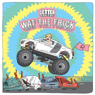 <i>Wat the Frick</i> 2016 EP by Getter