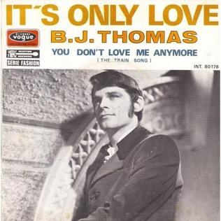 <span class="mw-page-title-main">It's Only Love (B. J. Thomas song)</span>