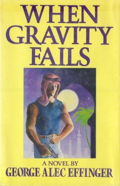 <i>When Gravity Fails</i> 1986 novel by George Alec Effinger