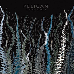 <i>City of Echoes</i> 2007 studio album by Pelican