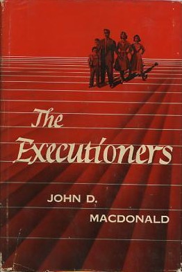 <i>The Executioners</i> (MacDonald novel) Book by John D. MacDonald