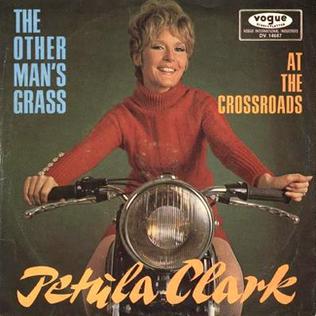 The Other Mans Grass Is Always Greener 1967 single by Petula Clark