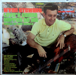 <i>Loves Gonna Happen to Me</i> (album) 1967 studio album by Wynn Stewart and the Tourists