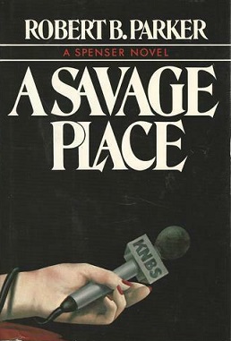 <i>A Savage Place</i> 1981 novel by Robert B. Parker