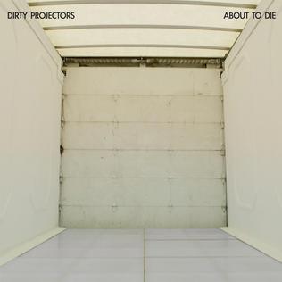 <i>About to Die</i> 2012 EP by Dirty Projectors