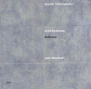 <i>Achirana</i> 2000 studio album by Vassilis Tsabropoulos / Arild Andersen / John Marshall