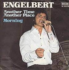 <span class="mw-page-title-main">Another Time, Another Place (Engelbert Humperdinck song)</span> 1971 single by Engelbert Humperdinck