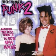 <i>Before You Were Punk 2: Another Punk Rock Tribute to 80s New Wave</i> 1999 compilation album by Vagrant Records