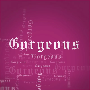 <span class="mw-page-title-main">Gorgeous (Taylor Swift song)</span> 2017 song by Taylor Swift