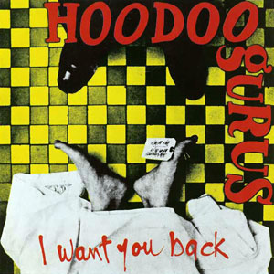 I Want You Back (Hoodoo Gurus song)