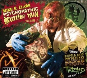 <i>Psychopathic Murder Mix Volume 1</i> 2009 remix album by Mike E. Clark