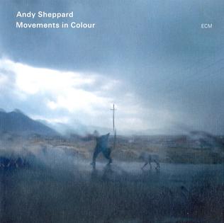 <i>Movements in Colour</i> 2009 studio album by Andy Sheppard