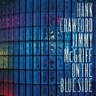 <i>On the Blue Side</i> 1990 studio album by Hank Crawford and Jimmy McGriff