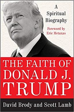 <i>The Faith of Donald J. Trump</i> 2018 book by David Brody and Scott Lamb