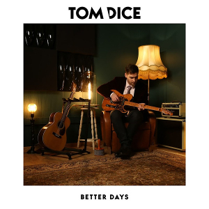 <i>Better Days</i> (Tom Dice album) 2018 studio album by Tom Dice