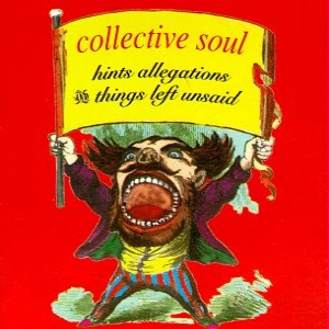 Collective Soul - Hints, Allegations, and Things Left Unsaid.jpg