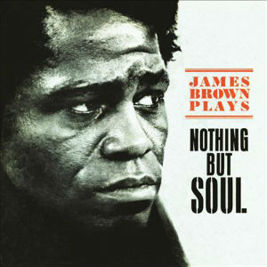 File:James Brown Plays Nothing But Soul.jpg