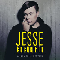 Jesse Kaikuranta - Vaikka mina muutuin.jpg