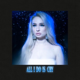 <span class="mw-page-title-main">All I Do Is Cry</span> 2019 promotional single by Kim Petras