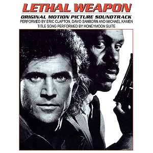 <i>Lethal Weapon</i> (soundtrack) 1987 soundtrack album by Michael Kamen, Eric Clapton and David Sanborn