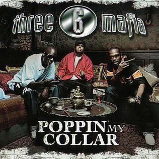 <span class="mw-page-title-main">Poppin' My Collar</span> 2006 single by Three 6 Mafia