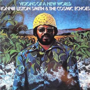 <i>Visions of a New World</i> 1975 studio album by Lonnie Liston Smith & The Cosmic Echoes