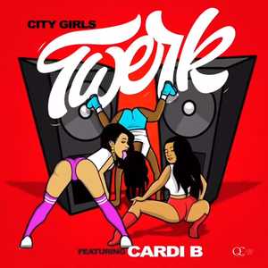 Twerk (City Girls song) 2019 single by City Girls featuring American rapper Cardi B