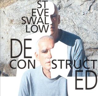 <i>Deconstructed</i> (Steve Swallow album) 1997 studio album by Steve Swallow