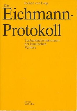 <i>Eichmann Interrogated</i> Book by Jochen von Lang