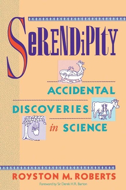 <i>Serendipity: Accidental Discoveries in Science</i> Science book by Royston M. Roberts