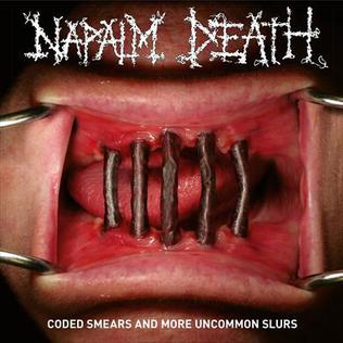 <i>Coded Smears and More Uncommon Slurs</i> 2018 compilation album by Napalm Death