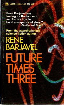 <i>Future Times Three</i> 1944 novel by René Barjavel