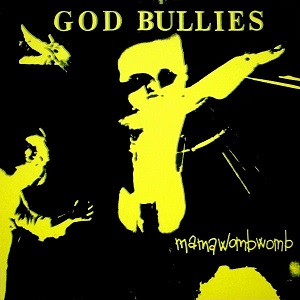 <i>Mama Womb Womb</i> 1989 studio album by God Bullies