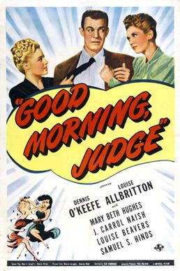 <i>Good Morning, Judge</i> (1943 film) 1943 film by Jean Yarbrough