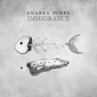 <i>Immigrance</i> 2019 studio album by Snarky Puppy