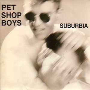<span class="mw-page-title-main">Suburbia (song)</span> 1986 single by Pet Shop Boys