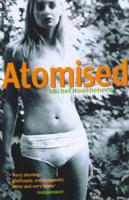 <i>Atomised</i> 1998 novel by Michel Houellebecq