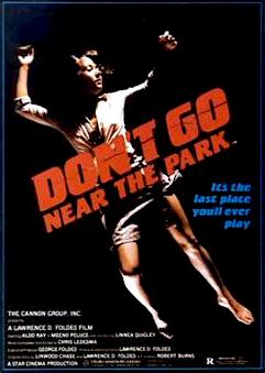 <i>Dont Go Near the Park</i> 1981 American horror film by Lawrence D. Foldes