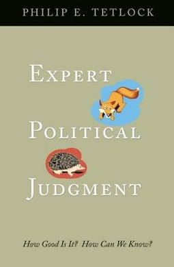 First edition
(publ. Princeton University Press) Expert Political Judgment.jpg