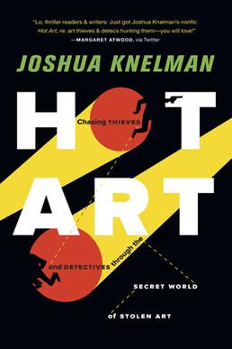 <i>Hot Art</i> 2011 non-fiction book by Joshua Knelman