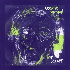 <i>Keep It Unreal</i> 1999 studio album by Mr. Scruff