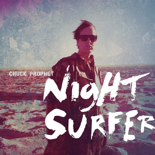 <i>Night Surfer</i> Album by Chuck Prophet