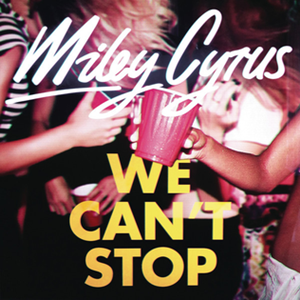 We Cant Stop 2013 single by Miley Cyrus