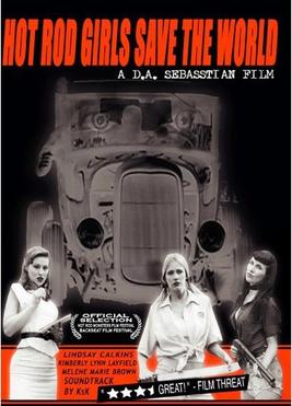 <i>Hot Rod Girls Save the World</i> 2008 American film