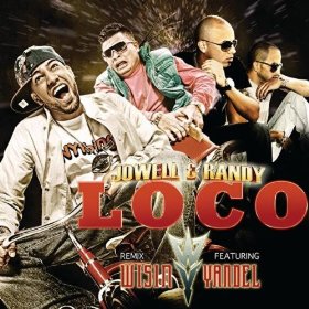 Loco (Jowell & Randy song) 2010 single by Jowell & Randy featuring Wisin & Yandel