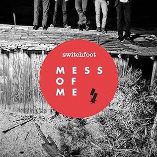 Mess of Me 2009 single by Switchfoot