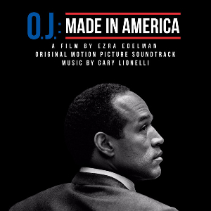 <i>O.J.: Made in America</i> (soundtrack) 2016 film score by Gary Lionelli