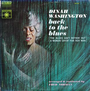 <i>Back to the Blues</i> (Dinah Washington album) 1963 studio album by Dinah Washington