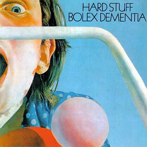 <i>Bolex Dementia</i> 1973 studio album by Hard Stuff