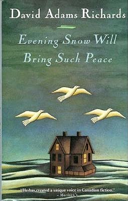 <i>Evening Snow Will Bring Such Peace</i> 1990 novel by David Adams Richards